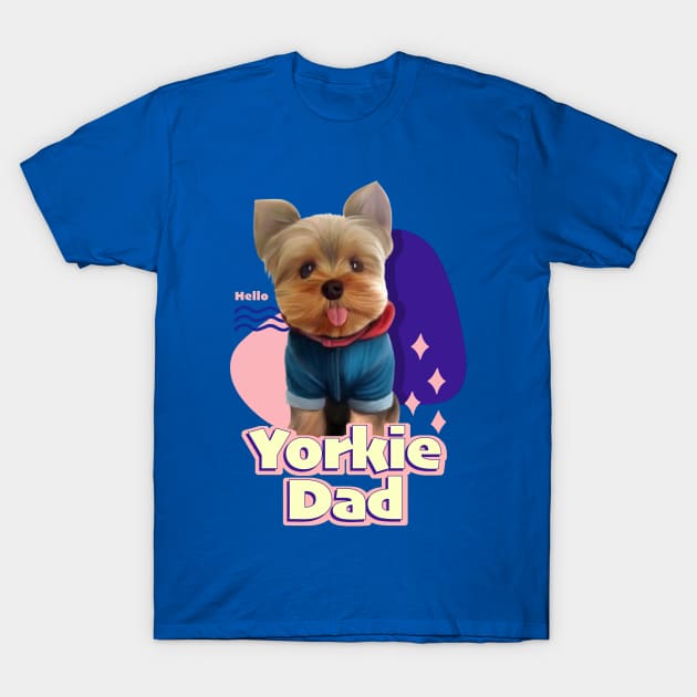 Yorkie dad T-Shirt by Puppy & cute